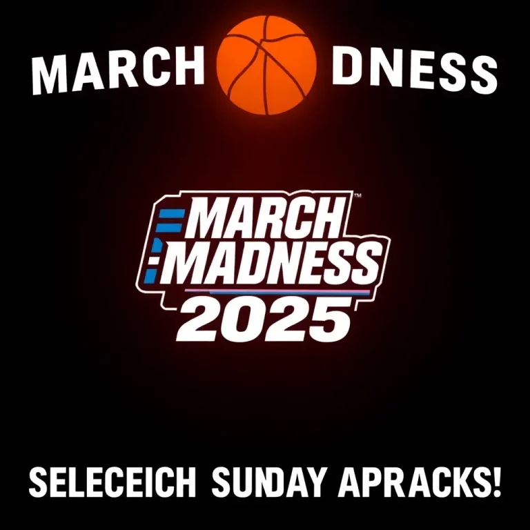 Countdown to March Madness 2025: Selection Sunday Approaches!